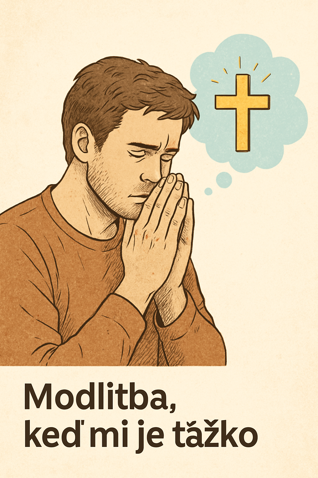 Keď srdce volá o pomoc: Modlitba v čase ťažkostí