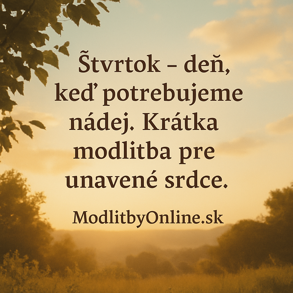✨ Štvrtok – deň, keď potrebujeme nádej. Krátka modlitba pre unavené srdce