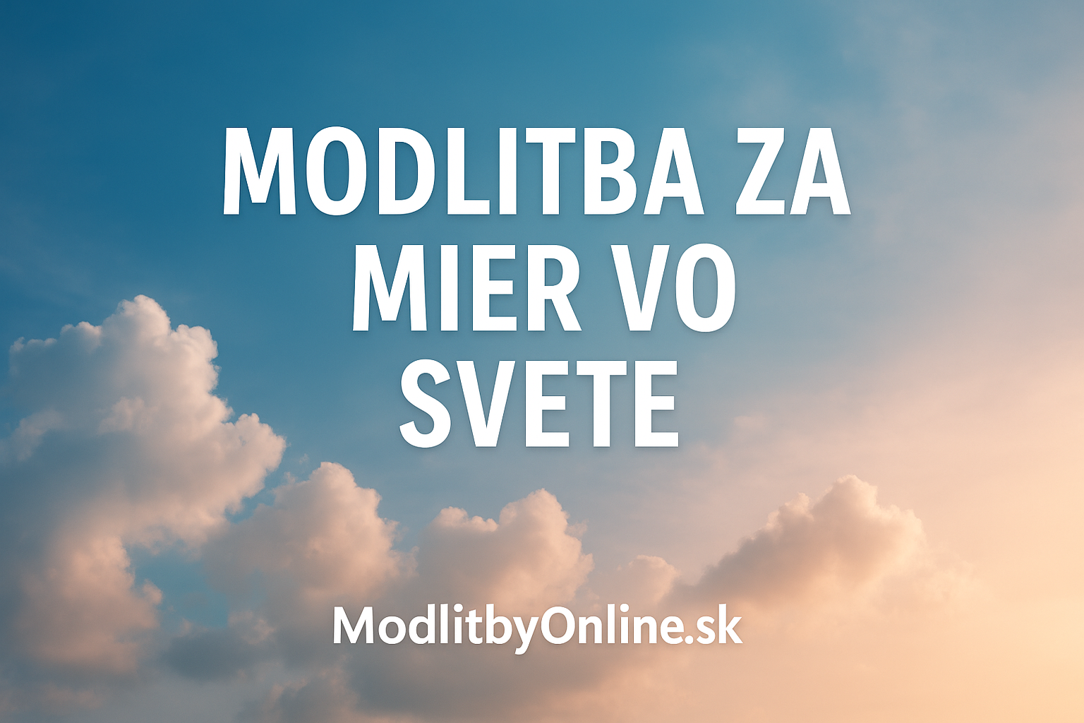 🙏 Modlitba za mier vo svete 🌍