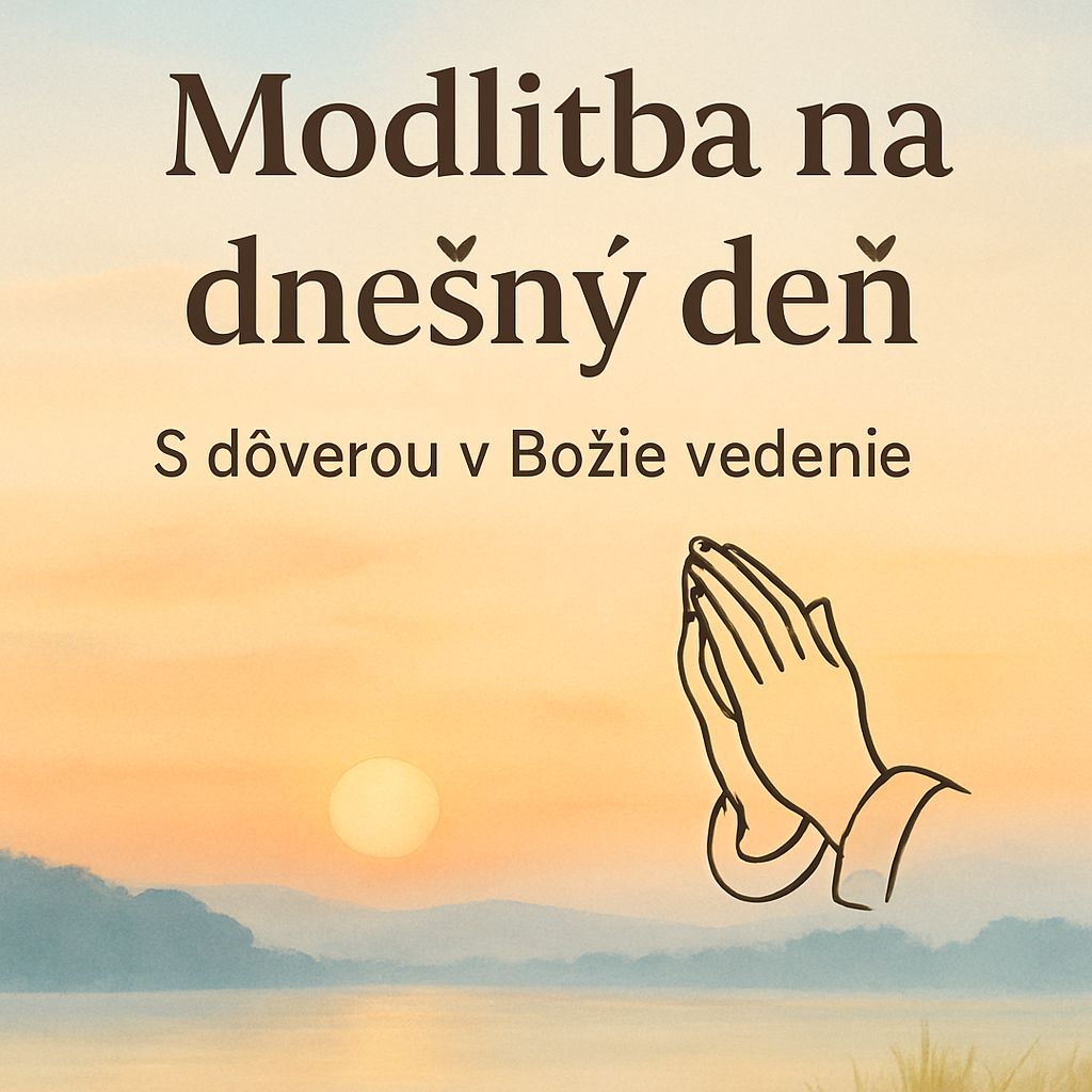 Modlitba na dnešný deň: S dôverou v Božie vedenie