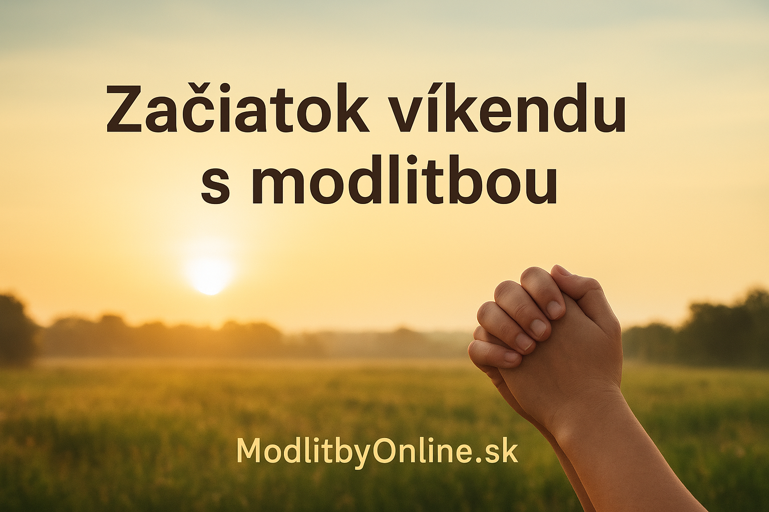 Začiatok víkendu s modlitbou 🙏✨