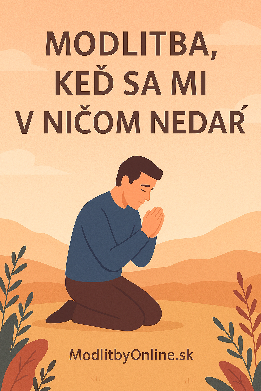 Modlitba, keď sa mi v ničom nedarí 🙏