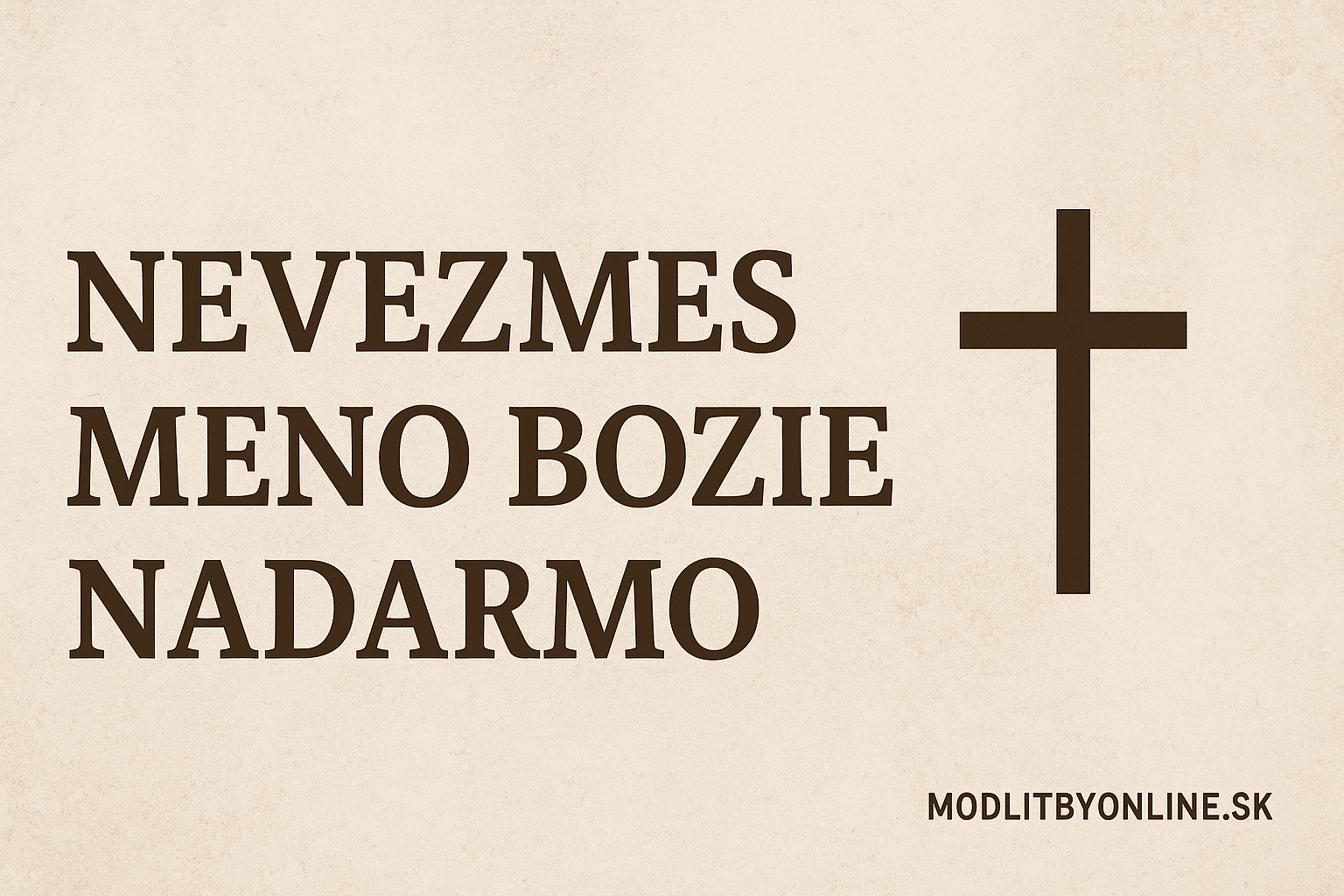🙏 „Nevezmeš meno Božie nadarmo“ – význam druhého Božieho prikázania