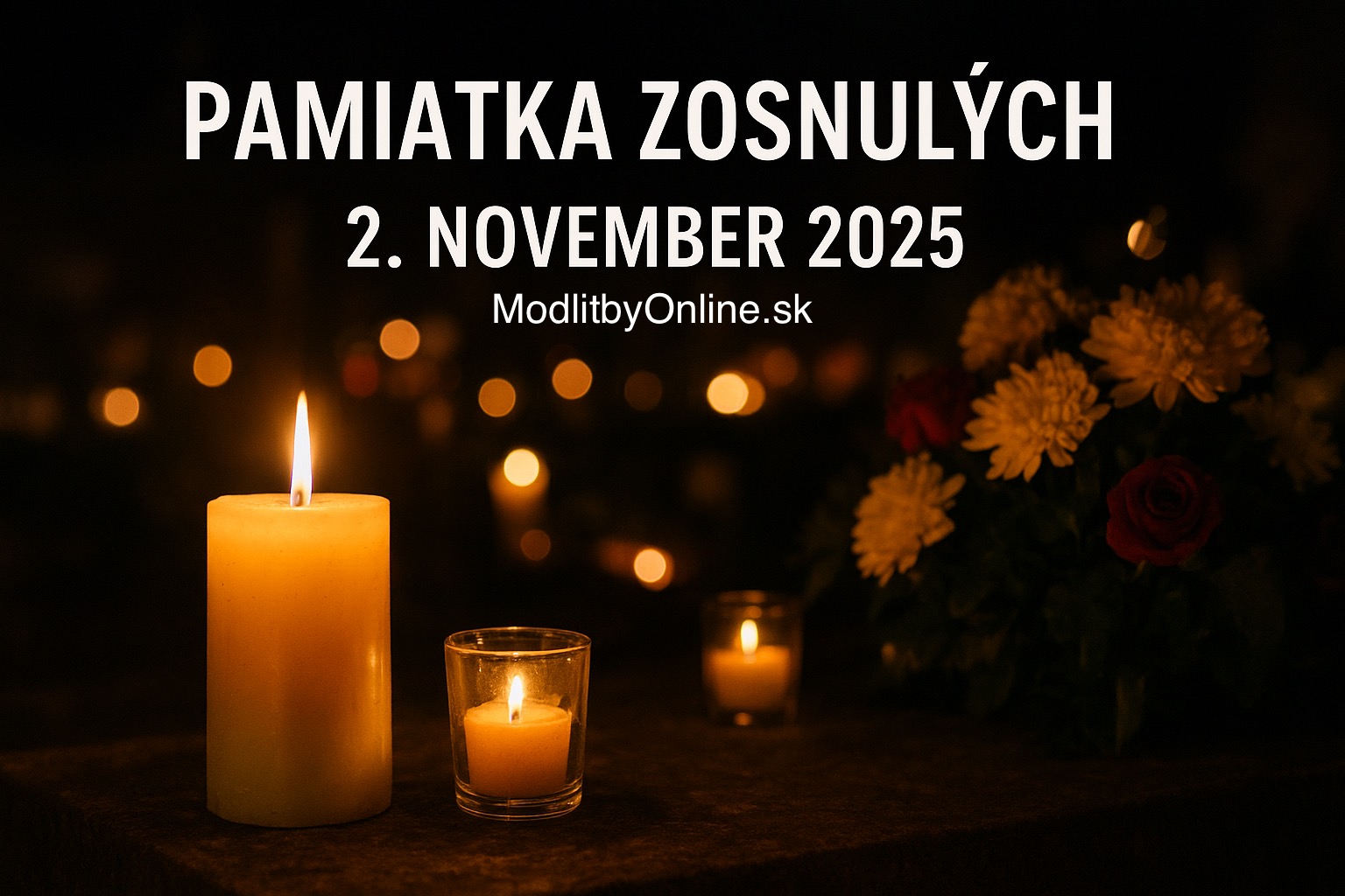 🕯️ Pamiatka zosnulých 2025 – Deň spomienok, modlitieb a vďaky
