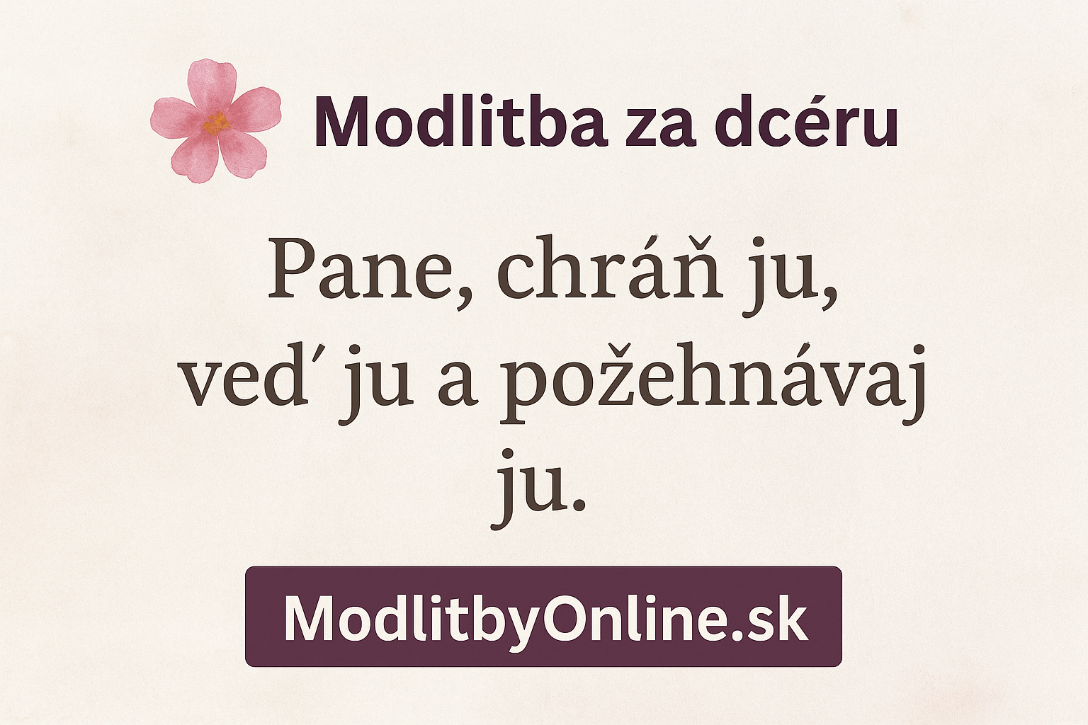 Modlitba za dcéru 🌸 — ochrana, múdrosť a požehnanie