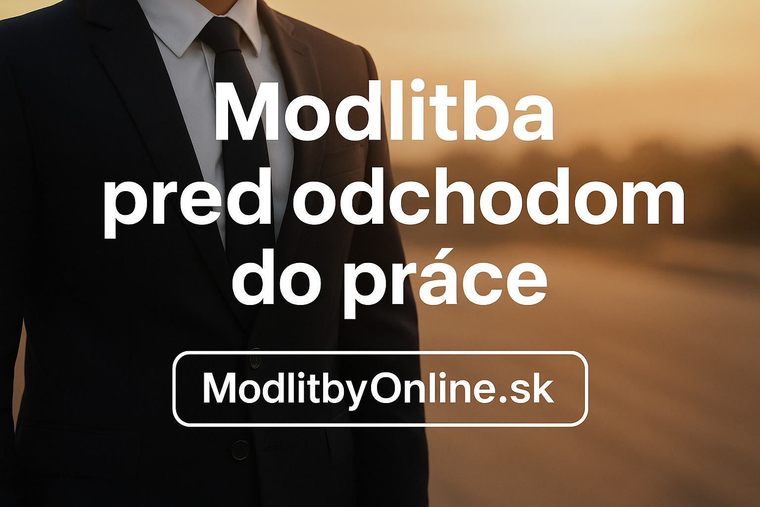 Modlitba pred odchodom do práce 🙏 — Požehnanie na nový deň