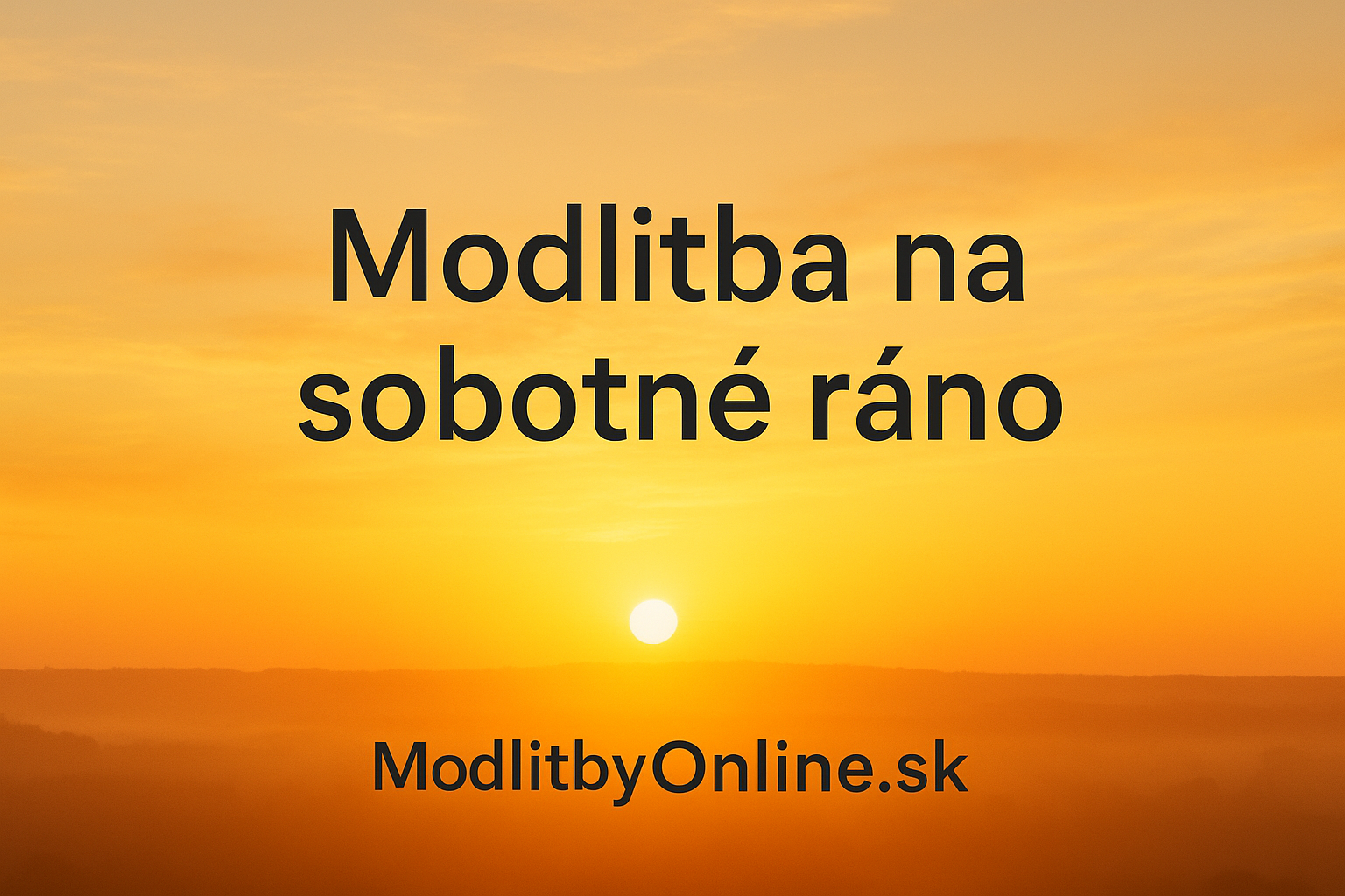 🌅 Modlitba na sobotné ráno – Nech je tvoj deň naplnený pokojom