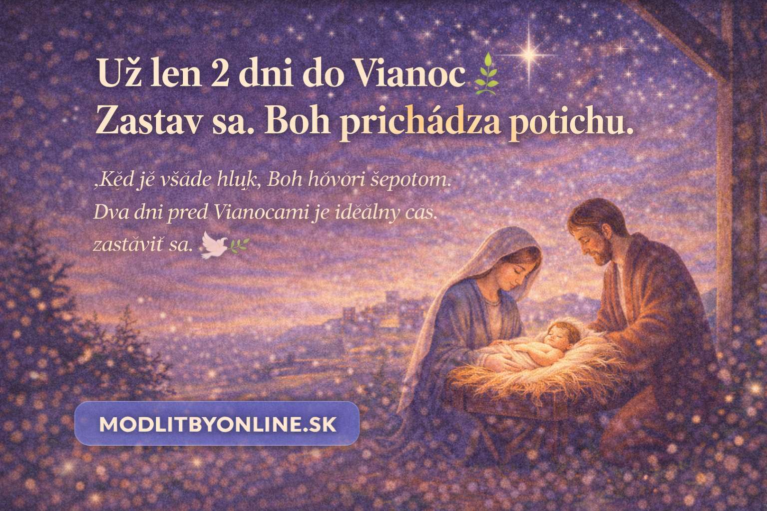 Už len 2 dni do Vianoc 🎄 Zastav sa. Boh prichádza potichu.