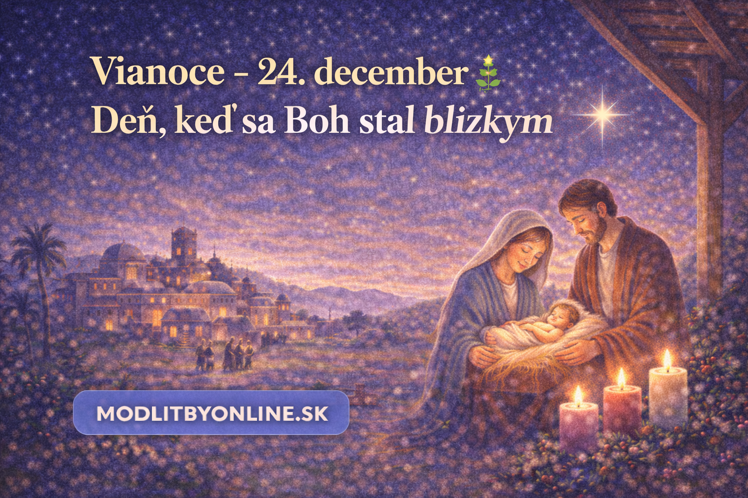 Vianoce – 24. december 🎄 Deň, keď sa Boh stal blízkym