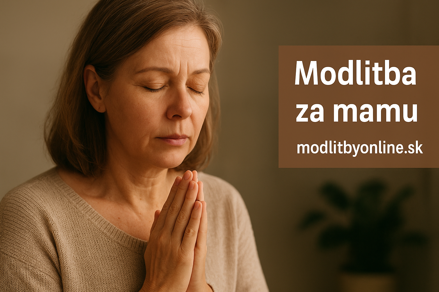 Modlitba za mamu – nech ju Boh chráni, posilňuje a napĺňa láskou 💗🙏
