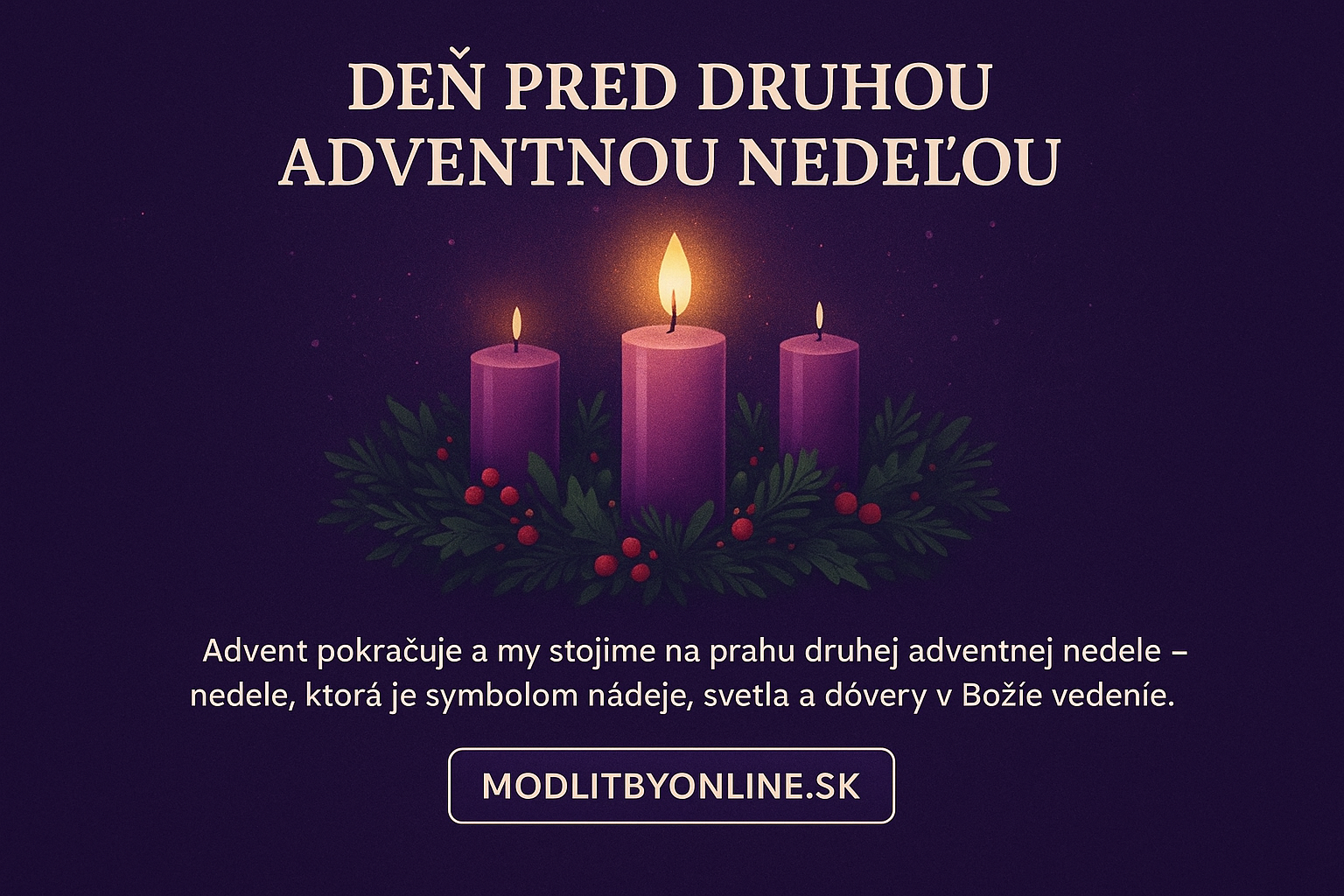 💜 Deň pred druhou adventnou nedeľou – čas zastaviť sa a znovu zapáliť nádej