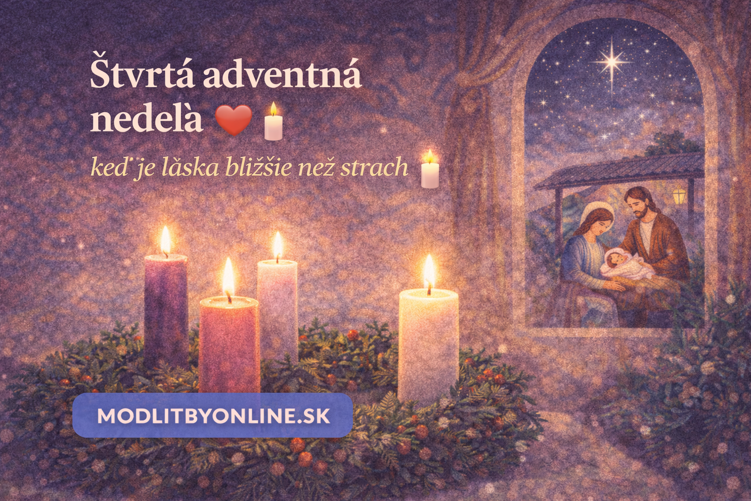 Štvrtá adventná nedeľa – keď je láska bližšie než strach 🕯️