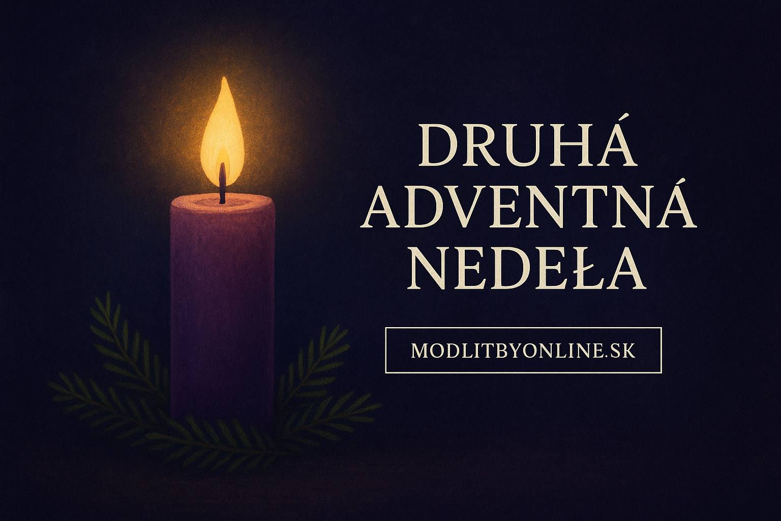 Druhá adventná nedeľa – Nedeľa nádeje, trpezlivosti a príprav ❤️🕯️