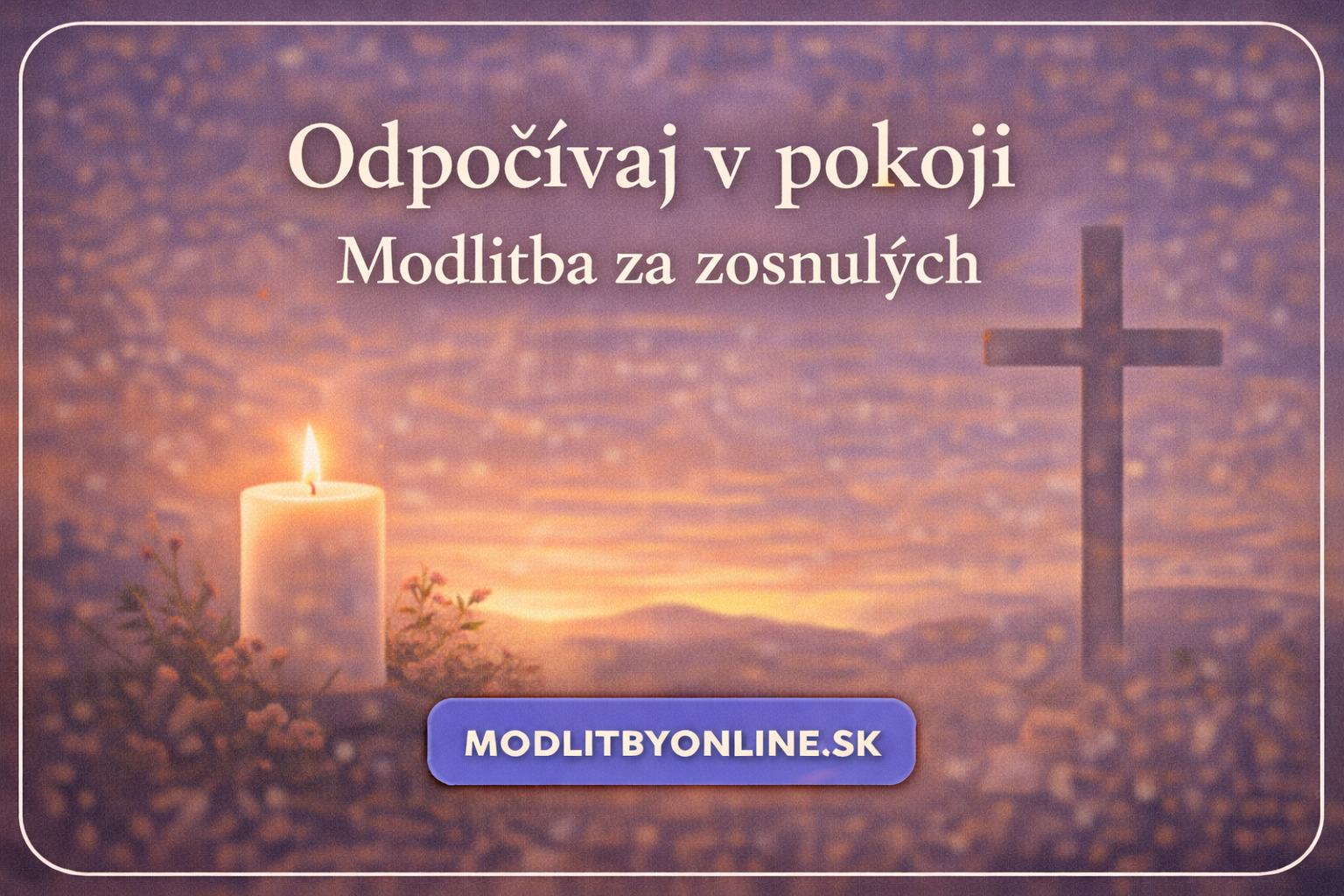 Odpočívaj v pokoji: Modlitba za našich zosnulých 🕯️