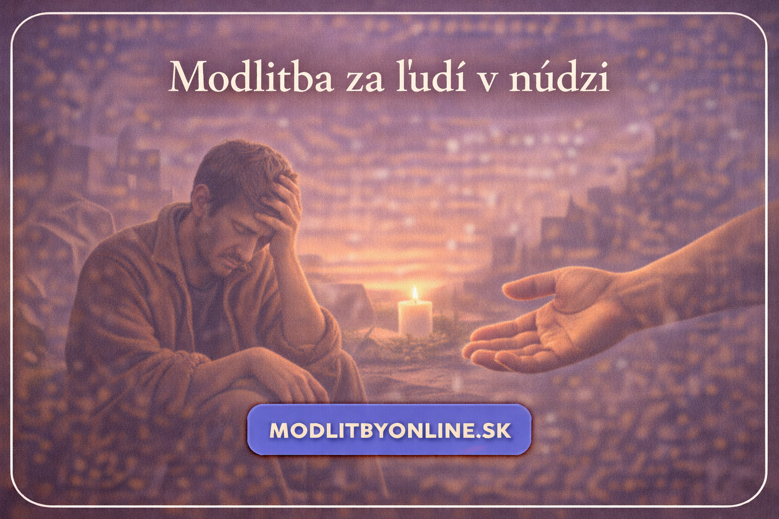 Modlitba za ľudí v núdzi 🙏