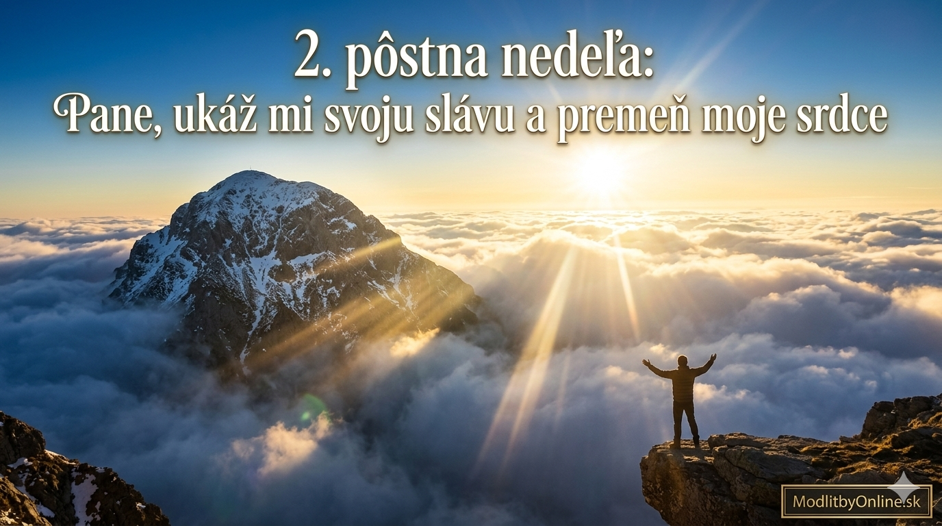 2. pôstna nedeľa: Modlitba za premenenie srdca a svetlo v tmách 🏔️✨