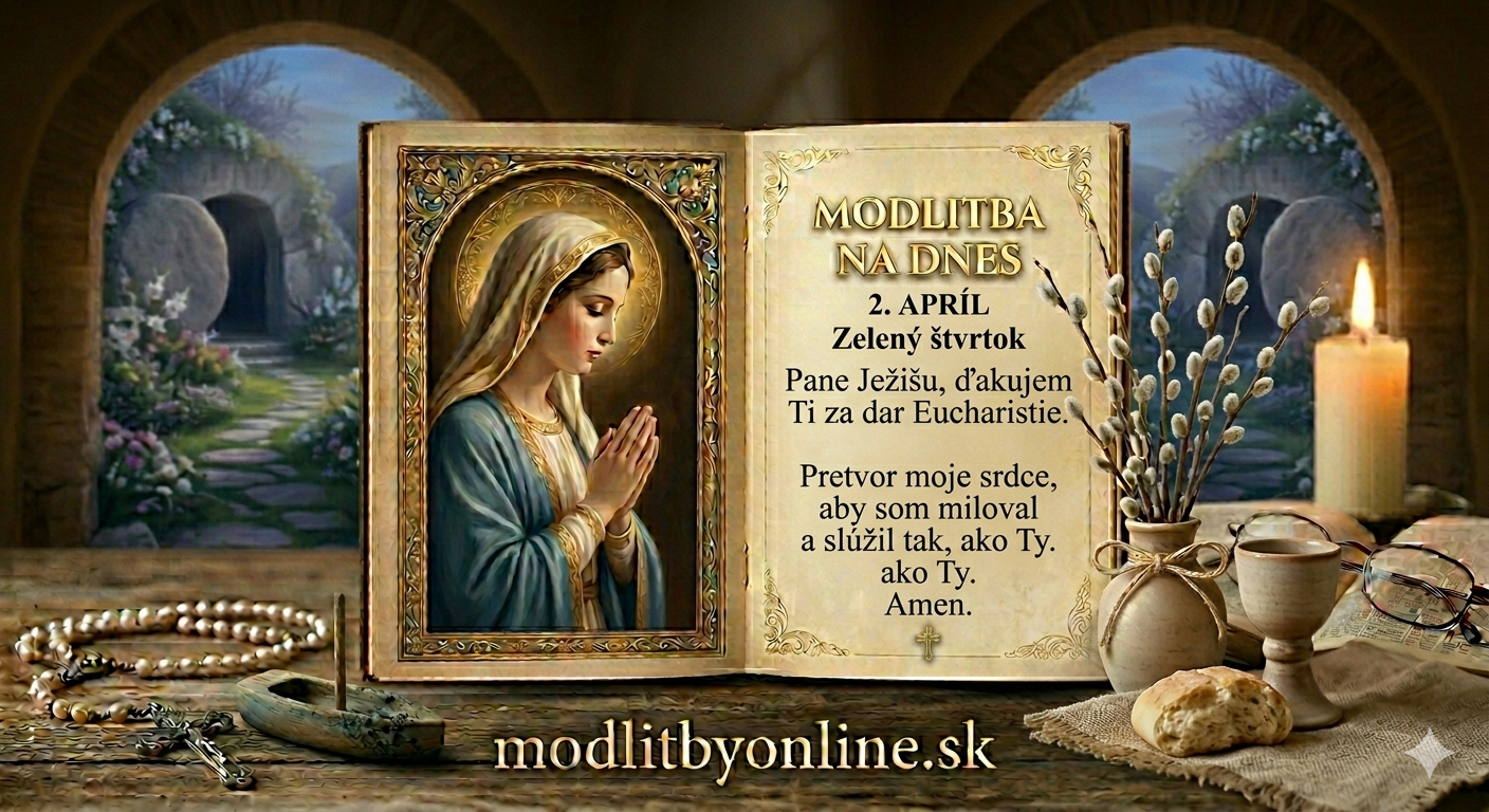 Modlitba na Zelený štvrtok (2. apríl): Tajomstvo lásky a služby