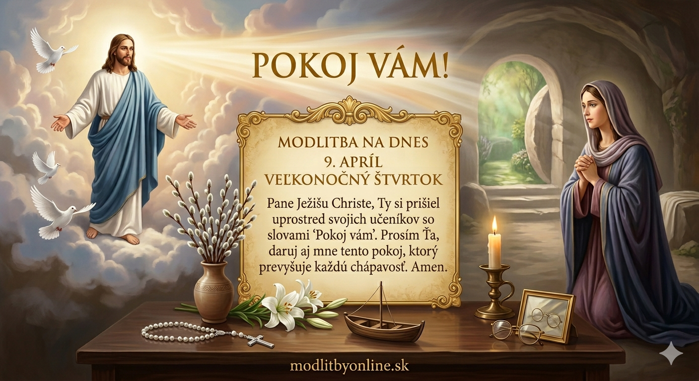 Modlitba na Veľkonočný štvrtok (9. apríl): Prijmime dar Kristovho pokoja