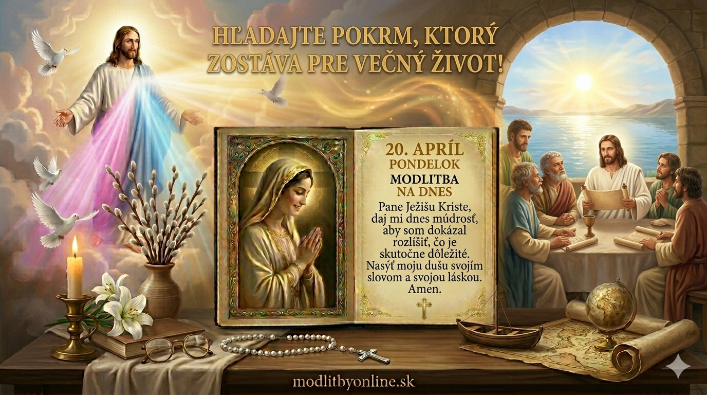 Modlitba na pondelok (20. apríl): Pokrm, ktorý zostáva pre večný život