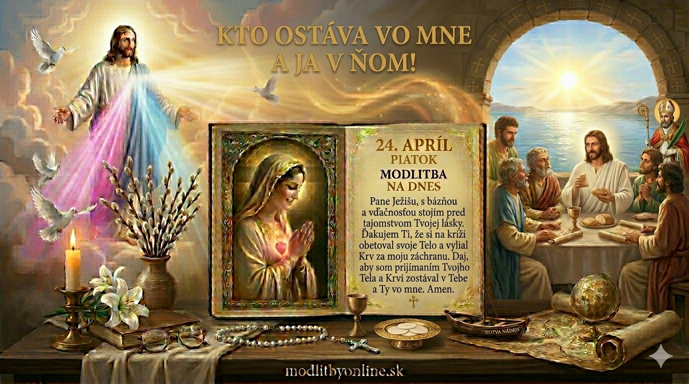 Modlitba na piatok (24. apríl): Kto ostáva vo mne a ja v ňom