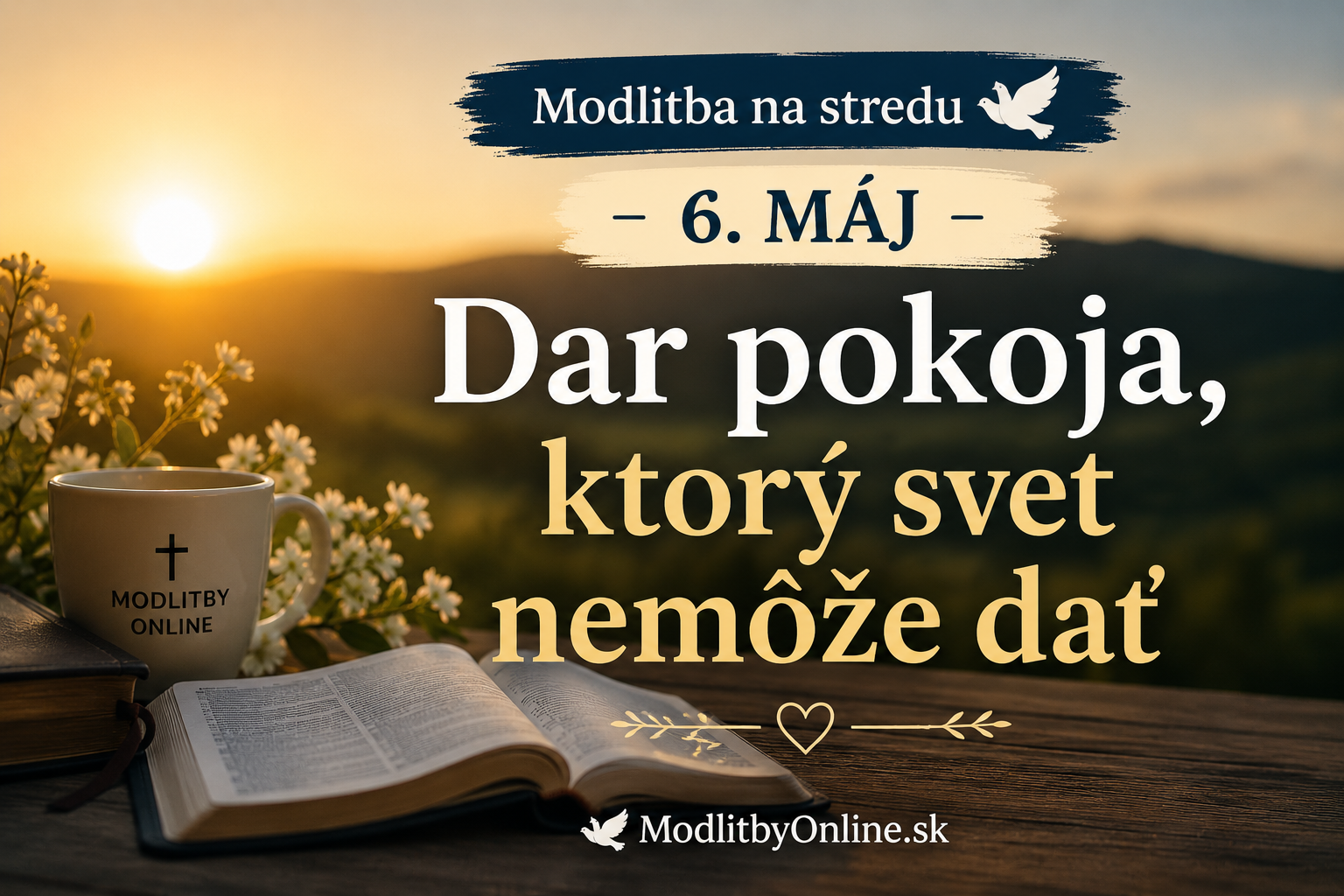 Modlitba na stredu (6. máj): Dar pokoja, ktorý svet nemôže dať