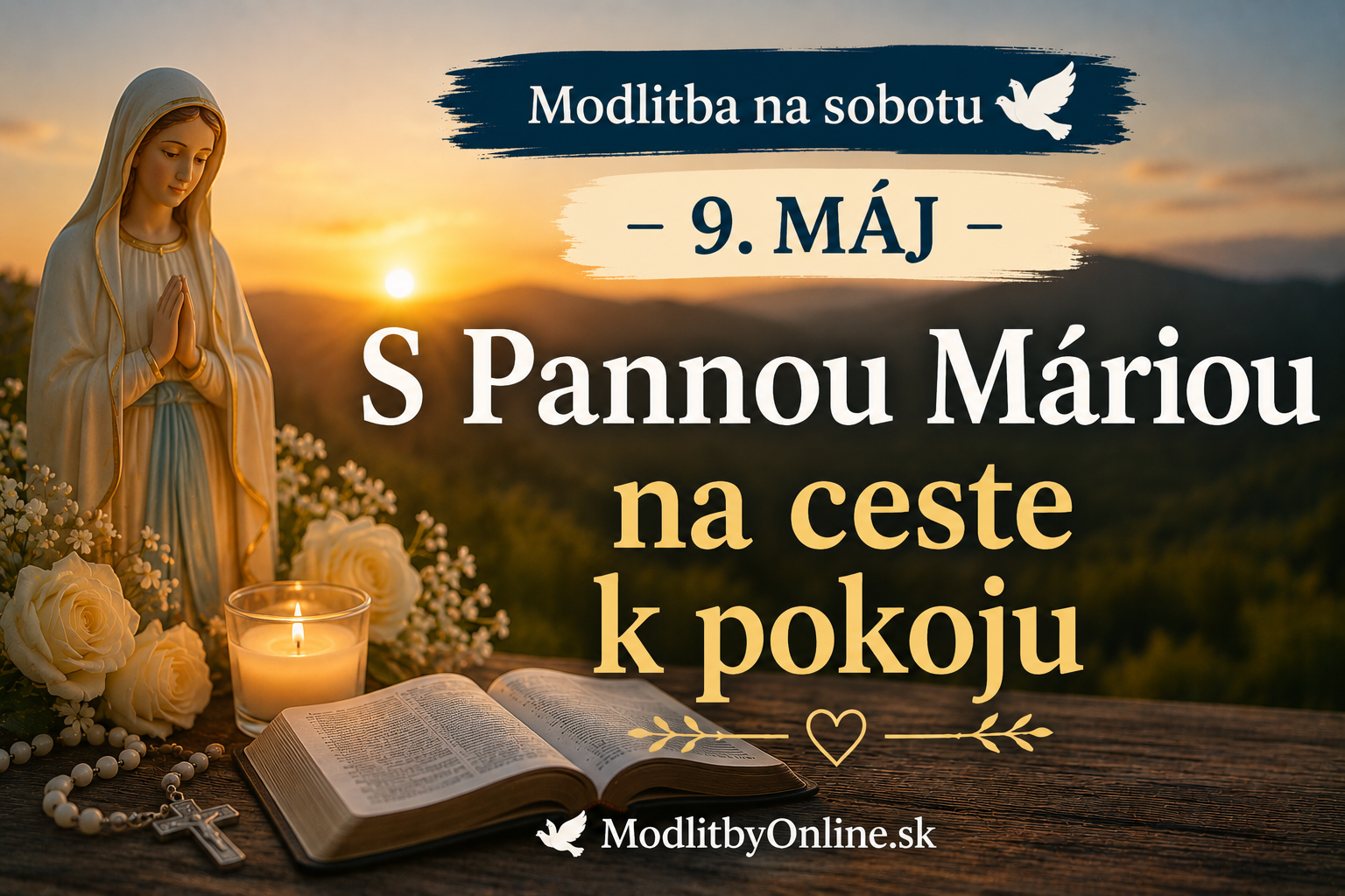 Modlitba na sobotu (9. máj): S Pannou Máriou na ceste k pokoju