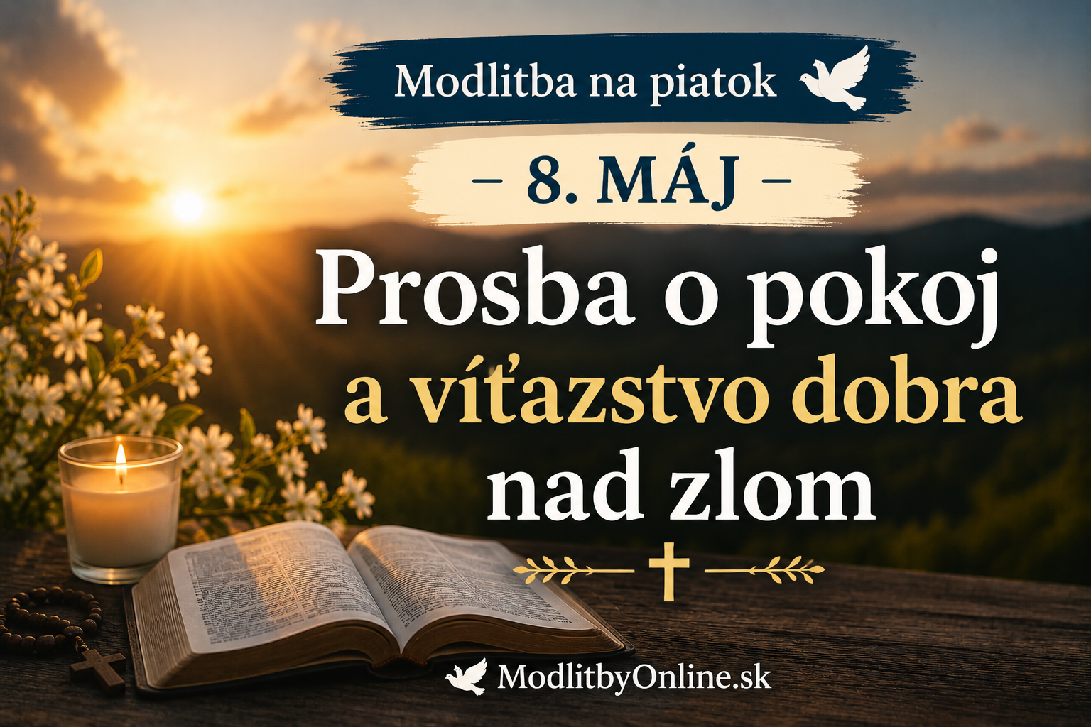 Modlitba na piatok (8. máj): Prosba o pokoj a víťazstvo dobra nad zlom