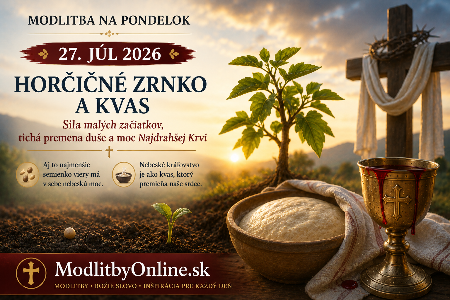 Modlitba na pondelok (27. júl): Podobenstvo o horčičnom zrnku a kvase – Sila malých začiatkov, tichá premena duše a moc Najdrahšej Krvi
