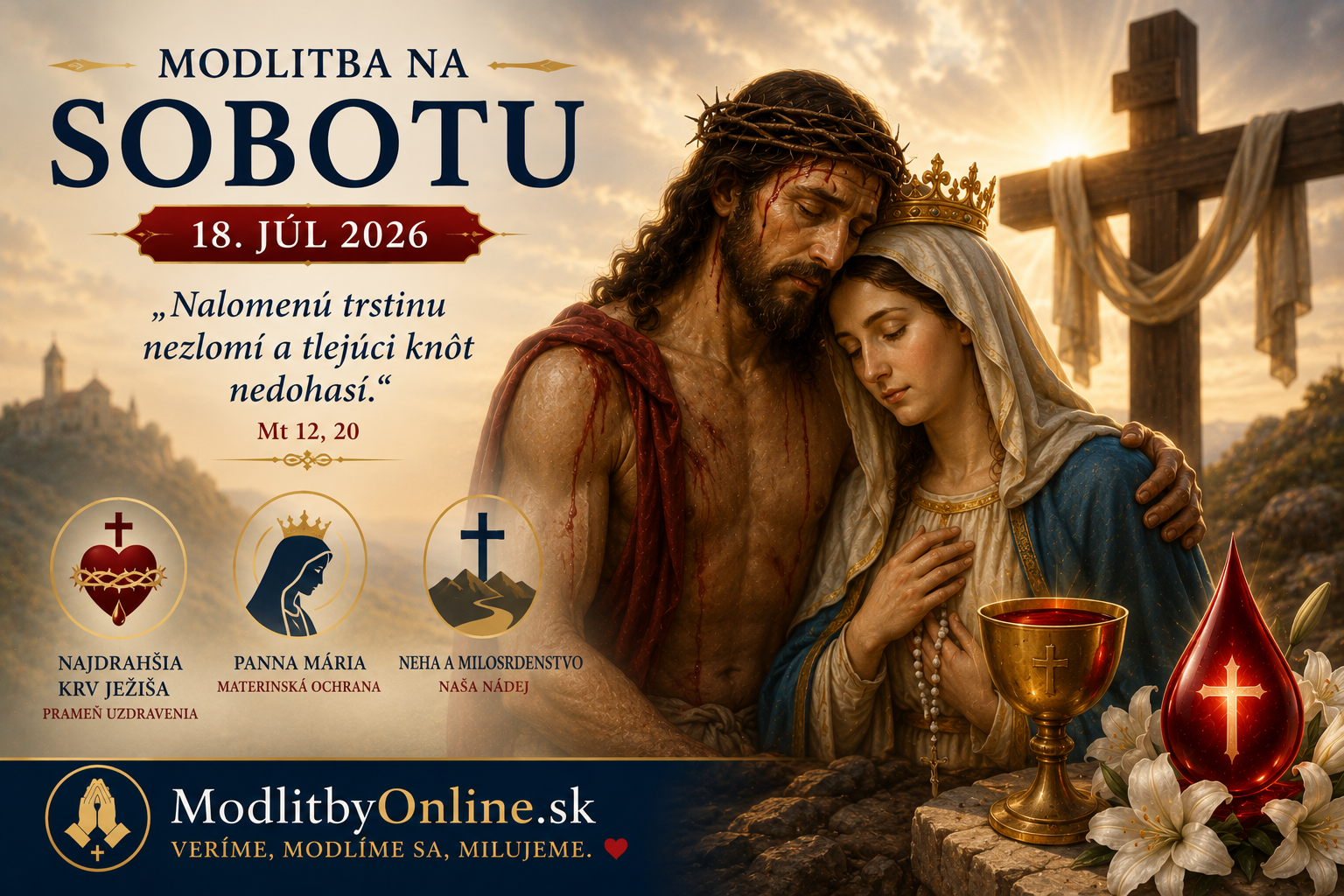 Modlitba na sobotu (18. júl): „Nalomenú trstinu nezlomí“ – O nekonečnej Božej nehe, uzdravení našich rán a útočisku v Najdrahšej Krvi a u Panny Márie